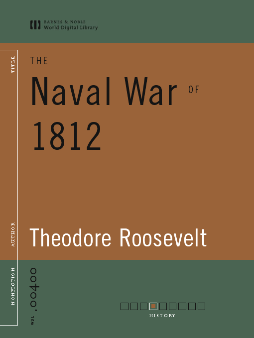 Title details for The Naval War of 1812 (World Digital Library Edition) by Theodore Roosevelt - Available